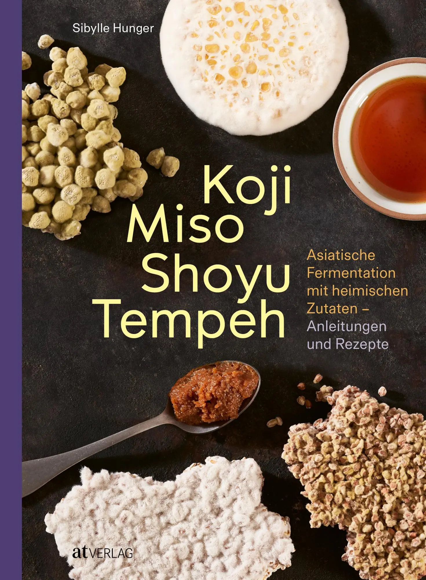 Cover: 9783039022731 | Koji Miso Shoyu Tempeh | Sibylle Hunger | Buch | 272 S. | Deutsch